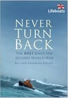 E-Book (epub) Never Turn Back: The RNLI Since the Second World War von Ray Kipling, Susannah Kipling