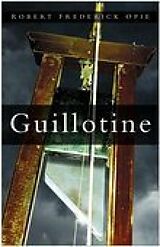 eBook (epub) Guillotine de Robert Frederick Opie