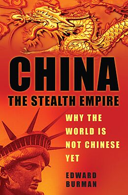 eBook (epub) China: The Stealth Empire de Edward Burman