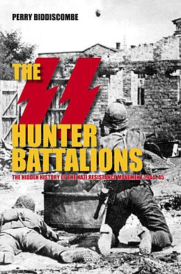 eBook (epub) The SS Hunter Battalions de Perry Biddiscombe