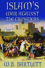 eBook (epub) Islam's War Against the Crusaders de W B Bartlett