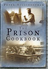 E-Book (epub) The Prison Cookbook von Peter Higginbotham