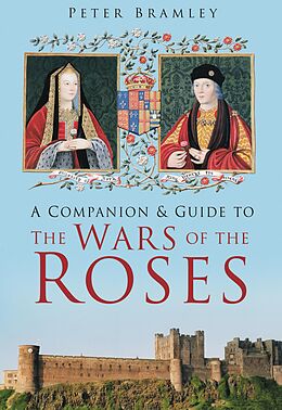 eBook (epub) A Companion and Guide to the Wars of the Roses de Peter Bramley