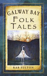 eBook (epub) Galway Bay Folk Tales de Rab Swannock Fulton