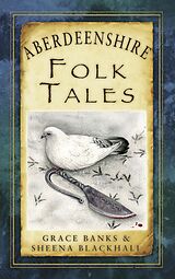 eBook (epub) Aberdeenshire Folk Tales de Grace Banks, Sheena Blackhall