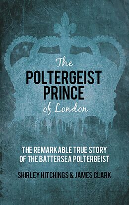 eBook (epub) The Poltergeist Prince of London de James Clark, Shirley Hitchings