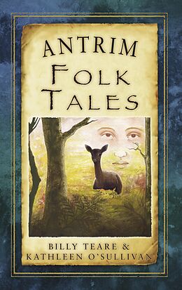 eBook (epub) Antrim Folk Tales de Billy Teare, Kathleen O'Sullivan