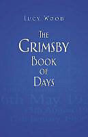 Couverture cartonnée The Grimsby Book of Days de Lucy Wood