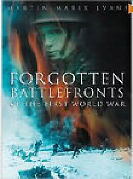 eBook (epub) Forgotten Battlefronts of the First World War de Martin Marix Evans