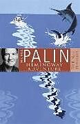 Couverture cartonnée Michael Palin's Hemingway Adventure de Michael Palin