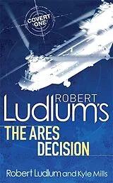 Kartonierter Einband Robert Ludlum's The Ares Decision von Mills Kyle, Robert Ludlum
