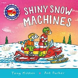 E-Book (epub) Amazing Machines: Shiny Snow Machines von Tony Mitton