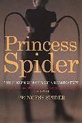 Couverture cartonnée Princess Spider: True Experiences of a Dominatrix de Spider Princess