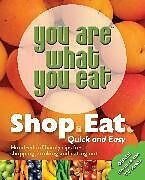 Kartonierter Einband You Are What You Eat: Shop, Eat. Quick and Easy von Carina Norris