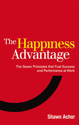 Couverture cartonnée The Happiness Advantage de Shawn Achor