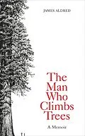 E-Book (epub) Man Who Climbs Trees von James Aldred