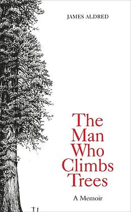 E-Book (epub) Man Who Climbs Trees von James Aldred