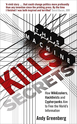 eBook (epub) This Machine Kills Secrets de Andy Greenberg