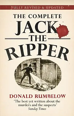 E-Book (epub) The Complete Jack The Ripper von Donald Rumbelow