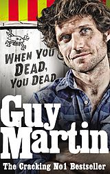 eBook (epub) Guy Martin: When You Dead, You Dead de Guy Martin