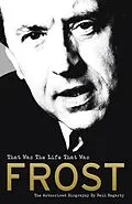 E-Book (epub) Frost: That Was The Life That Was von Neil Hegarty