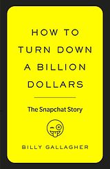 eBook (epub) How to Turn Down a Billion Dollars de Billy Gallagher