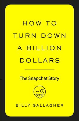 eBook (epub) How to Turn Down a Billion Dollars de Billy Gallagher