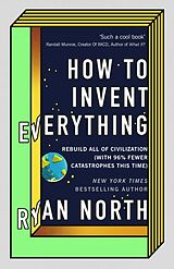 Fester Einband How to Invent Everything von Ryan North
