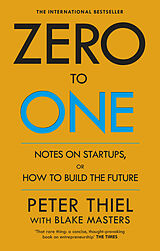 Kartonierter Einband Zero to One von Peter Thiel, Blake Masters