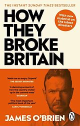 Kartonierter Einband How They Broke Britain von James O'Brien