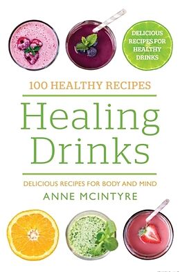 Couverture cartonnée 100 Healthy Recipes: Healing Drinks de Anne McIntyre