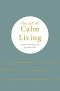 E-Book (epub) The Art of Calm Living von Camille Knight