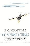 Couverture cartonnée The Meaning of Things de A.C. Grayling