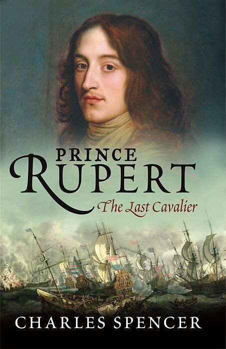 Prince Rupert : The Last Cavalier