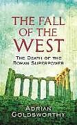 Poche format B Fall of the West de Adrian Keith Goldsworthy