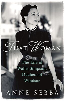 Poche format B That Woman: The Life of Wallis Simpson, Duchess of Windsor de Anne Sebba
