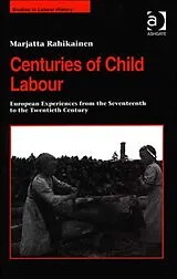Fester Einband Centuries of Child Labour von Rahikainen Marjatta