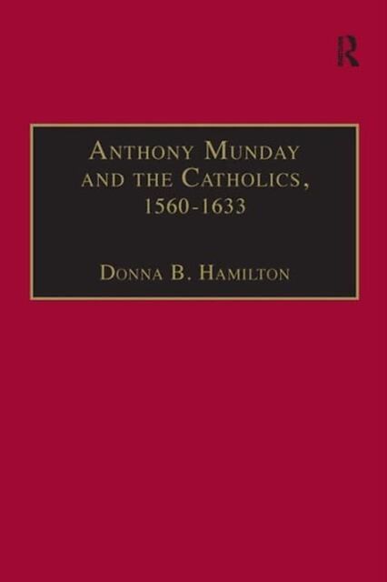 Anthony Munday and the Catholics, 15601633