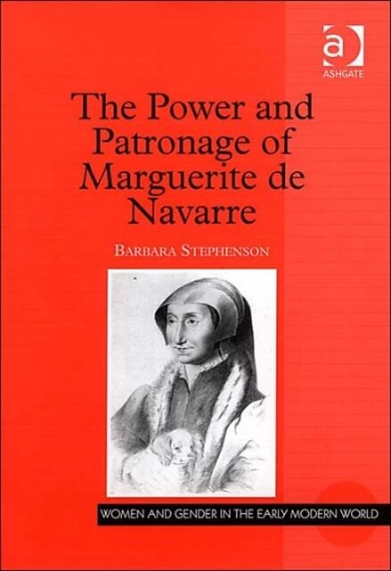 The Power and Patronage of Marguerite de Navarre