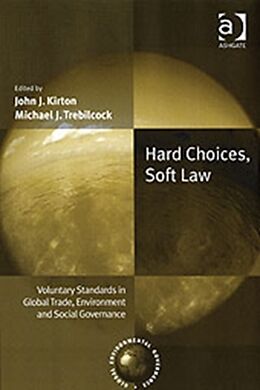 Fester Einband Hard Choices, Soft Law von John J. Kirton, Michael J. Trebilcock