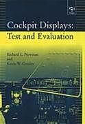 Fester Einband Cockpit Displays: Test and Evaluation von Richard L. Newman, Kevin W. Greeley