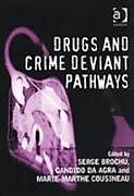 Fester Einband Drugs and Crime Deviant Pathways von Candido Da Agra