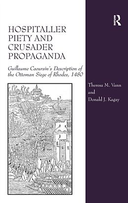Fester Einband Hospitaller Piety and Crusader Propaganda von Theresa M Vann, Donald J Kagay