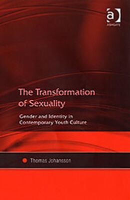 Fester Einband The Transformation of Sexuality von Thomas Johansson