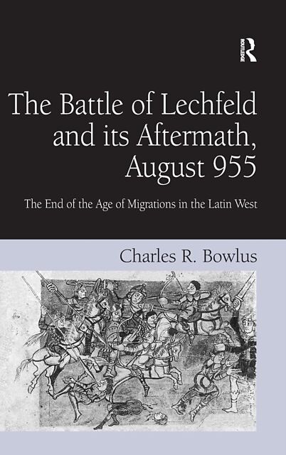 The Battle of Lechfeld and its Aftermath, August 955