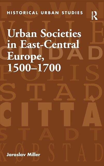 Urban Societies in East-Central Europe, 15001700