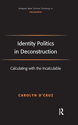 Fester Einband Identity Politics in Deconstruction von Carolyn D'Cruz