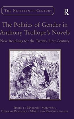 Livre Relié The Politics of Gender in Anthony Trollope's Novels de Deborah Denenholz Morse