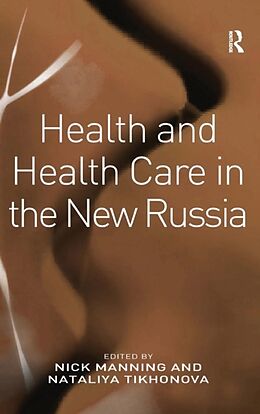 Fester Einband Health and Health Care in the New Russia von Nataliya Tikhonova