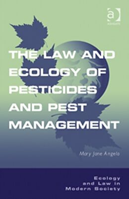 Fester Einband The Law and Ecology of Pesticides and Pest Management von Mary Jane Angelo